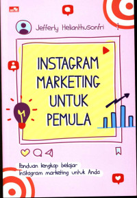 Image of Instagram marketing untuk pemula : panduan lengkap belajar instagram marketing untuk anda